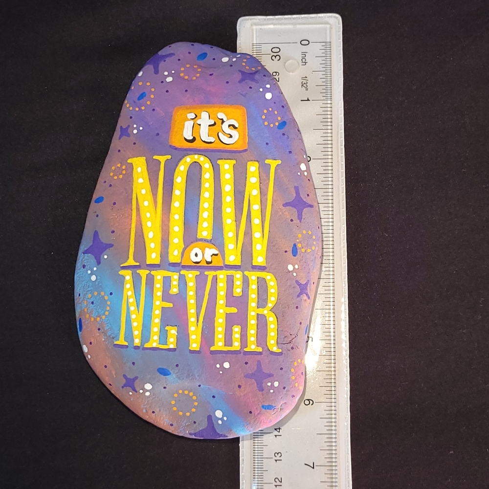Hand Painted Rock Its Now or Never - Picture 5 of 7